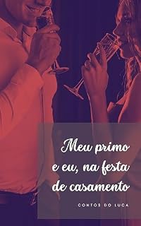 Livro Meu primo e eu, na festa de casamento (Pra g#z@r rapidinho)