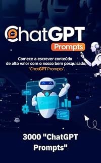 Livro 3.000 PROMPTS DO CHATGPT: DESBLOQUEANDO O PODER DA INTELIGÊNCIA ARTIFICIAL , O SUCESSO DOS NEGÓCIOS: Com o nosso E-book “3.000 prompts do ChatGPT”, aprenda como a IA pode ser aplicada no seu negócio
