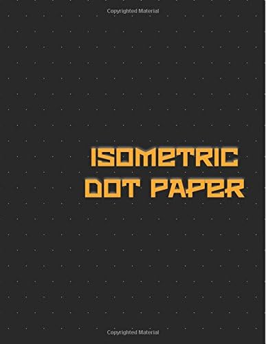 Isometric Dot Paper: Great For 3D Artwork, Graphs, Gaming & ETC. (Black Cover): It's easy to use & perfect bound