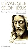 L'évangile selon Jésus : Ses enseignements essentiels pour les croyants... et les non croyants by 