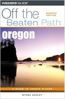 Oregon Off the Beaten Path, 7th (Off the Beaten Path Series)