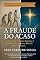 Livro A FRAUDE DO ACASO: Como o Darwinismo Roubou a Verdade e Preparou o Mundo para a Mentira