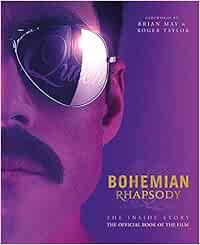 Bohemian Rhapsody. The Inside Story: the inside story : the official book of the movie (Bohemian Rhapsody - The Inside Story: The Official Book of the Film)