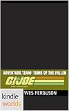 G.I. JOE: Adventure Team: Tomb of the Fallen (Kindle Worlds Novella) (GI Joe Adevnture Team Book 1)