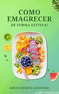 Livro COMO EMAGRECER EFETIVAMENTE: Diga adeus ao efeito sanfona!
