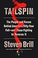 Tailspin: The People and Forces Behind America's Fifty-Year Fall--and Those Fighting to Reverse It