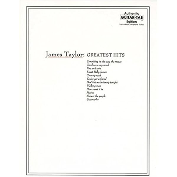 Amazon Com James Taylor Greatest Hits Complete Solos Authentic Guitar Tab Edition Taylor James Books