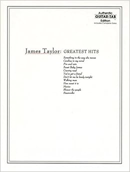 Amazon Com James Taylor Greatest Hits Complete Solos
