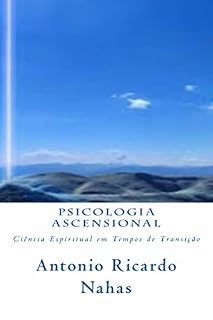 Livro Psicologia Ascensional: Ciência Espiritual em Tempos de Transição