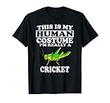 This Is My Human Costume I'm Really A Cricket T-Shirt Insect