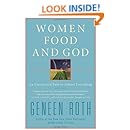 Women Food and God: An Unexpected Path to Almost Everything
