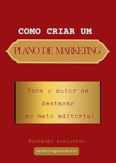 Livro Como criar um Plano de Marketing para autor: Para o autor se destacar no meio editorial