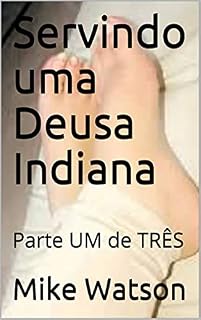 Livro Servindo uma Deusa Indiana: Parte UM de TRÊS (1)
