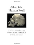 Atlas of the Human Skull, Sampson, H. Wayne and Montgomery, John L., 0890964882