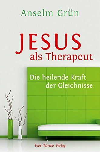 Jesus Als Therapeut Die Heilende Kraft Der Gleichnisse Amazon De Anselm Grun Bucher