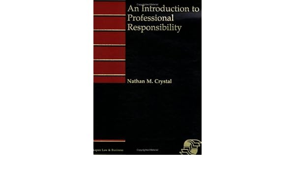 An Introduction To Professional Responsibility Introduction - 