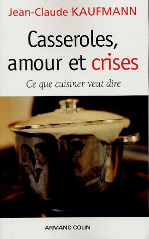 Casseroles, amour et crises