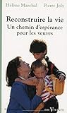 Reconstruire la Vie. un Chemin d'Espérance pour les Veuves by 