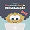 Livro Meu Primeiro Livro de Programação