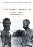 Donald Thomson in Arnhem Land by 