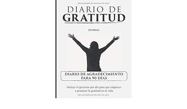 Amazon Com Diario De Gratitud Journal Diario De Agradecimiento Para 90 Dias Incluye 4 Ejercicios Por Dia Para Que Empieces A Practicar La Gratitud En Tu Vida Spanish Edition 9798675881765 Serafine Isabella M Books