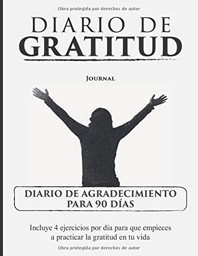 Amazon Com Diario De Gratitud Journal Diario De Agradecimiento Para 90 Dias Incluye 4 Ejercicios Por Dia Para Que Empieces A Practicar La Gratitud En Tu Vida Spanish Edition 9798675881765 Serafine Isabella M Books