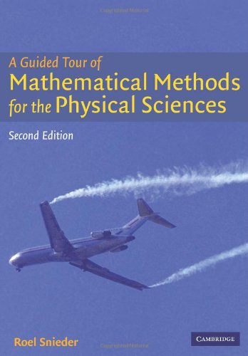 A Guided Tour of Mathematical Methods: For the Physical Sciences