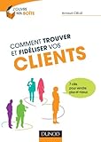 Comment trouver et fideliser vos clients (French Edition) by 