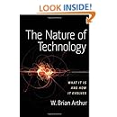 The Nature of Technology: What It Is and How It Evolves