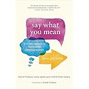Say What You Mean: A Mindful Approach to Nonviolent Communication