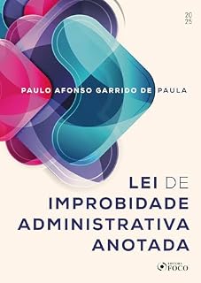 Livro Lei de Improbidade Administrativa Anotada - 1ª Ed - 2025