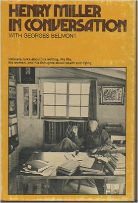 Henry Miller In Conversation With Georges Belmont Georges Belmont Henry Miller Harry Scott Antony Macnabb 9780812902488 Amazon Com Books