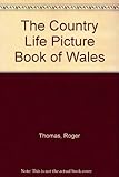 Front cover for the book Country Life Picture Book of Wales by Roger Thomas