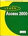 Learn Access 2000 (Learn S) by 