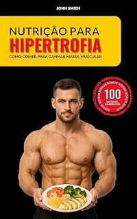 Livro Nutrição para Hipertrofia: Como Comer para Ganhar Massa Muscular