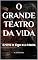 Livro O GRANDE TEATRO DA VIDA: Entre o Ego e o Nada
