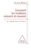 Comment les traditions naissent et meurent : La transmission culturelle by 