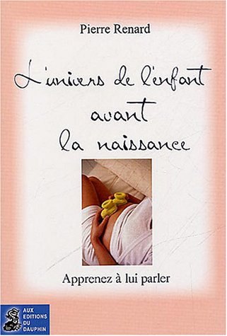 L' univers de l'enfant avant la naissance
