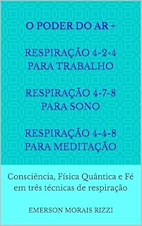 Livro O PODER DO AR +: Consciência, Física Quântica e Fé em três técnicas de respiração