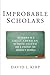 Improbable Scholars: The Rebirth of a Great American School System and a Strategy for America's Schools - Book by David Kirp