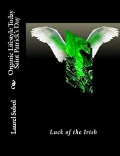 Organic Lifestyle Today Saint Patrick's Day (BOLT Bees Organic Lifestyle Today Helping The World In Global Awareness Of Colony Collapse Facing Bees And All God's Creation)