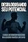 Livro DESBLOQUEANDO SEU POTENCIAL: O GUIA DO HOMEM MODERNO PARA QUEBRAR PADRÕES LIMITANTES