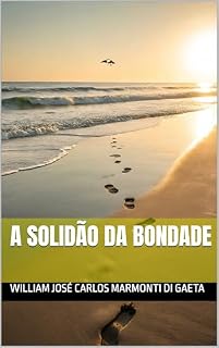 Livro A SOLIDÃO DA BONDADE