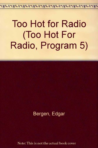 Too Hot for Radio (Too Hot For Radio, Program 5)