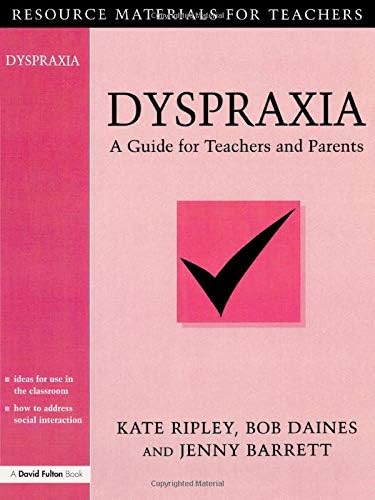 Dyspraxia: A Guide for Teachers and Parents (Resourse Materials for Teachers)