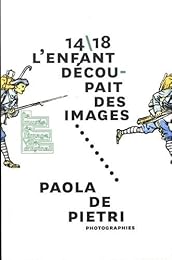 14-18, l'enfant découpait des images