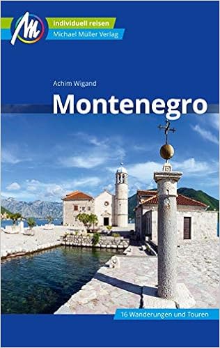 Montenegro Reisefuhrer Michael Muller Verlag Individuell Reisen Mit Vielen Praktischen Tipps Amazon De Wigand Achim Bucher
