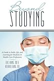 Beyond Studying: A Guide to Faith, Life, and Learning for Students in Health-Care Professions by Eric Huang, Richard Chung