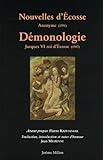 Nouvelles d'Ecosse suivies de Démonologie by 