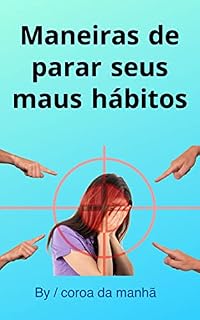 Livro Maneiras de parar seus maus hábitos